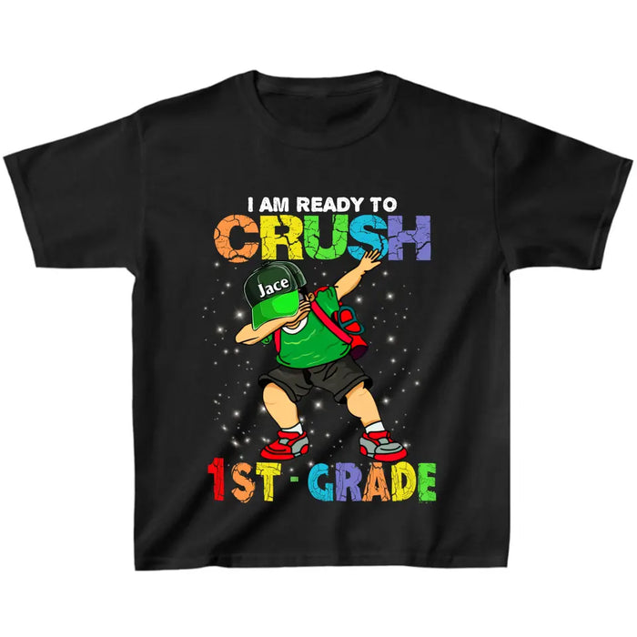 Custom Personalized Back To School T-Shirt - Gift For Girls/ Boys - I Am Ready To Crush First Day Of School