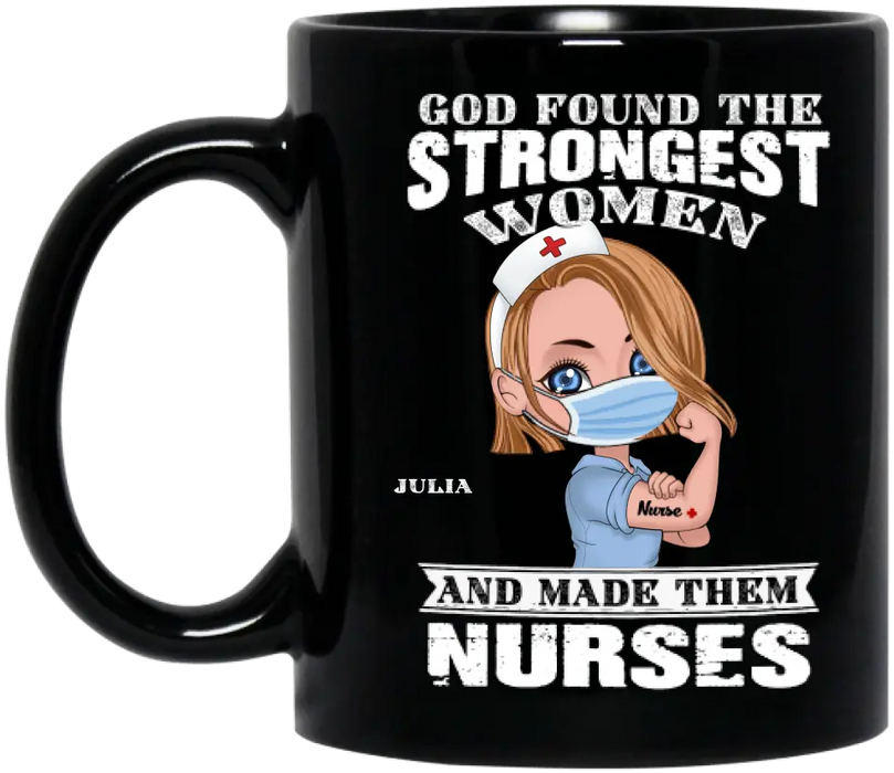 Custom Personalized Nurse Black Coffee Mug - Gift Idea For Nurses - God Found The Strongest Women and Made Them Nurses