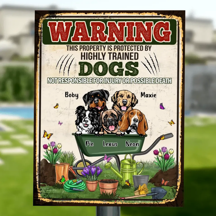 Custom Personalized Dog Metal Sign - Gift Idea For Dog Lovers - Up to 6 Dogs - This Property Is Protected By Highly Trained Dogs, Not Responsible For Injury Or Possible Death