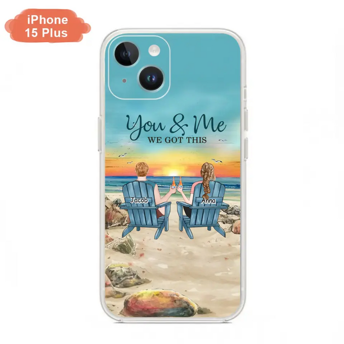 Custom Personalized Couple Phone Case - Gift Idea For Couple/ Valentines Day - You & Me We Got This - Case For iPhone/ Samsung