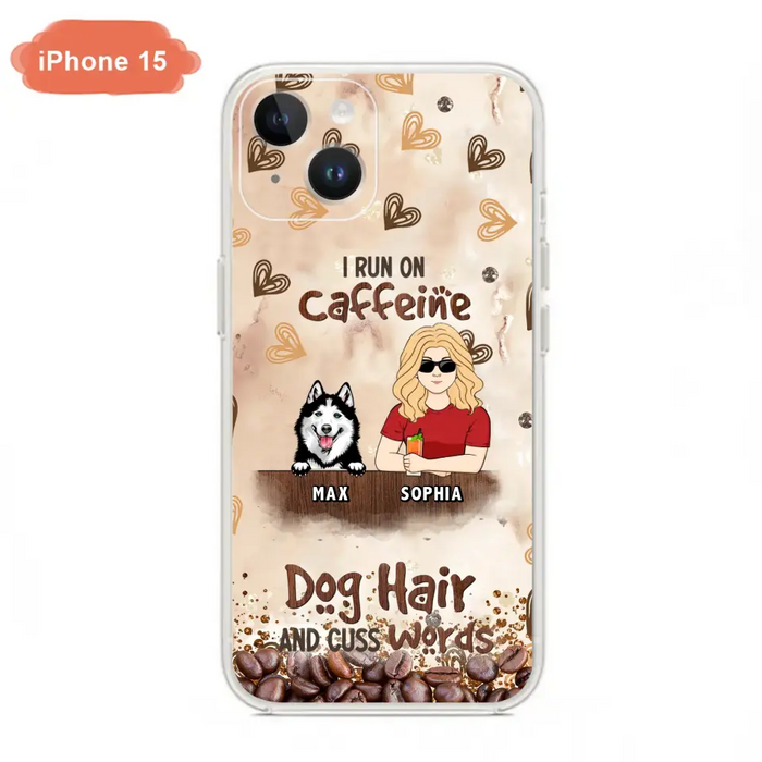 Personalized Pet Phone Case - Gift Idea For Dog/Cat/Horse Lovers - I Run On Caffeine Dog Hair And Cuss Words - Case For iPhone/Samsung