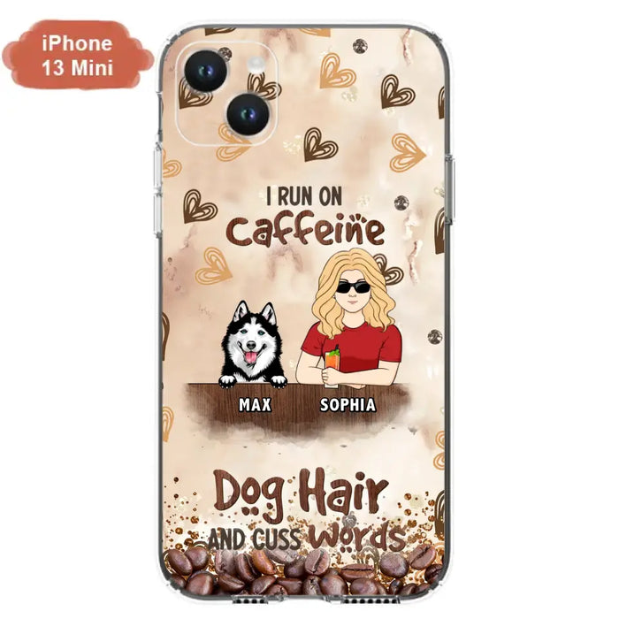 Personalized Pet Phone Case - Gift Idea For Dog/Cat/Horse Lovers - I Run On Caffeine Dog Hair And Cuss Words - Case For iPhone/Samsung