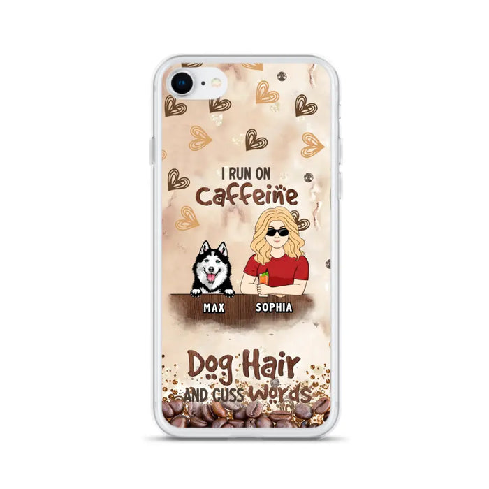 Personalized Pet Phone Case - Gift Idea For Dog/Cat/Horse Lovers - I Run On Caffeine Dog Hair And Cuss Words - Case For iPhone/Samsung