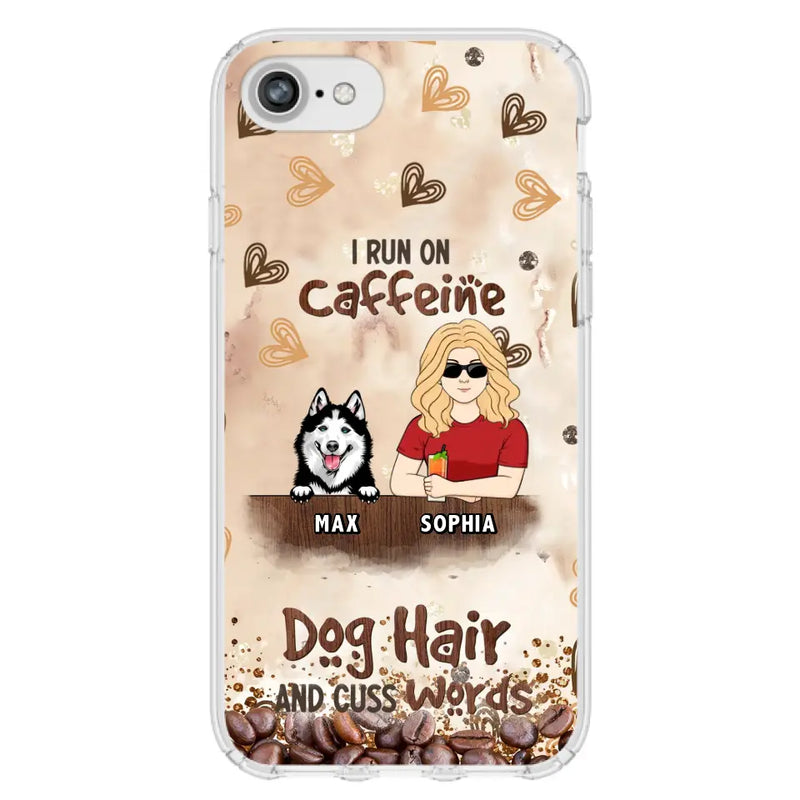 Personalized Pet Phone Case - Gift Idea For Dog/Cat/Horse Lovers - I Run On Caffeine Dog Hair And Cuss Words - Case For iPhone/Samsung