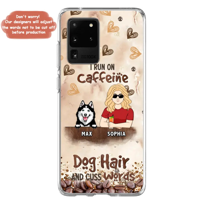 Personalized Pet Phone Case - Gift Idea For Dog/Cat/Horse Lovers - I Run On Caffeine Dog Hair And Cuss Words - Case For iPhone/Samsung