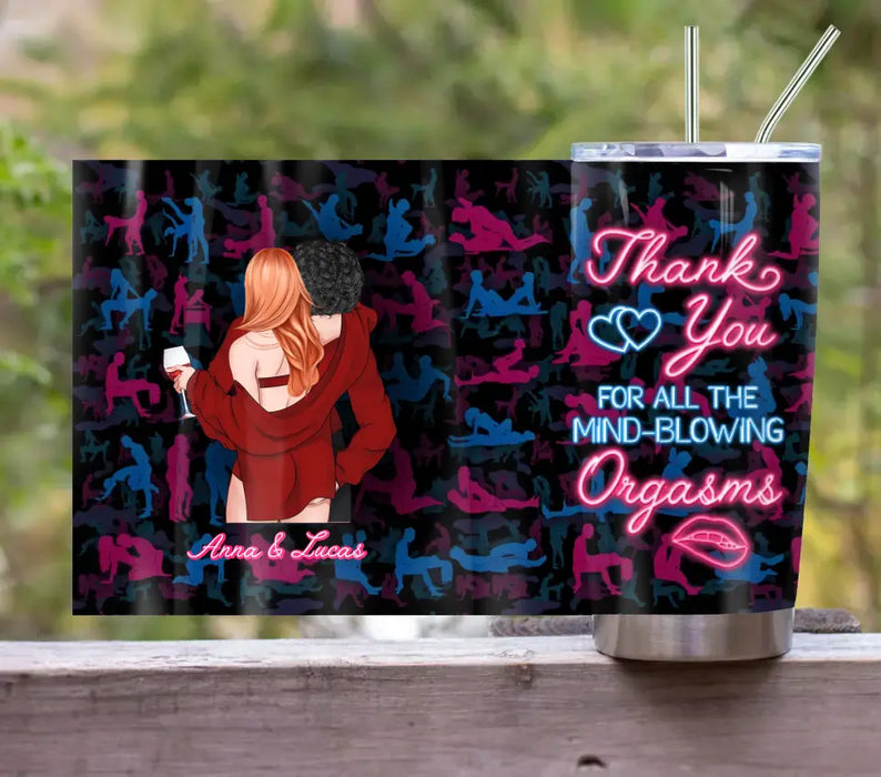 Custom Personalized Couple Tumbler - Valentine's Day Gift Idea for Couple/Him/Her - Thank You For All The Mind-Blowing Orgasms