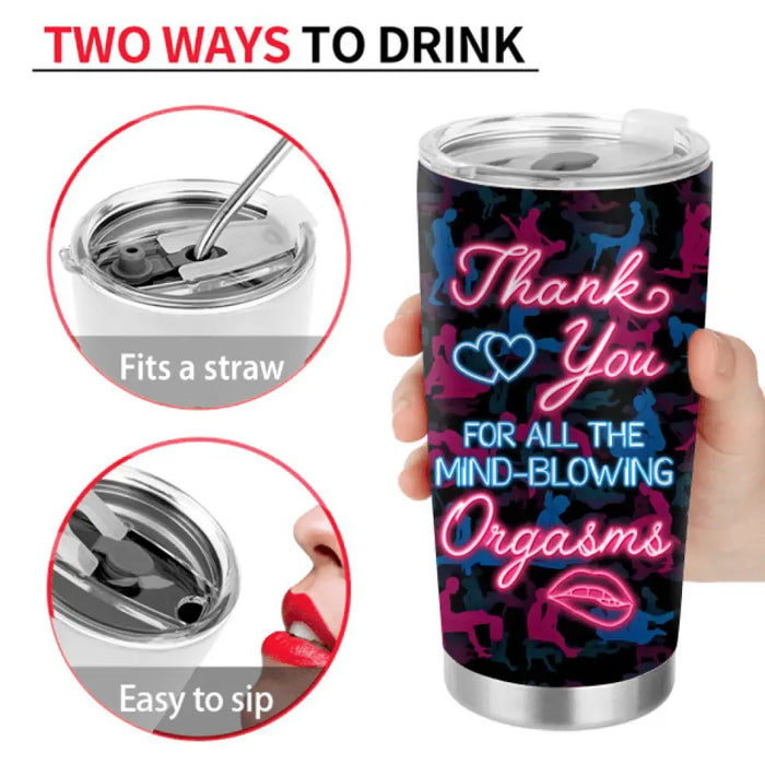 Custom Personalized Couple Tumbler - Valentine's Day Gift Idea for Couple/Him/Her - Thank You For All The Mind-Blowing Orgasms