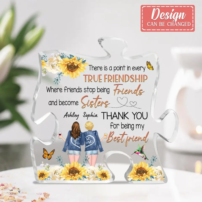 Custom Personalized Friendship Acrylic Plaque - Gift Idea For Friends/ Besties/ Sisters - There Is A Point In Every True Friendship