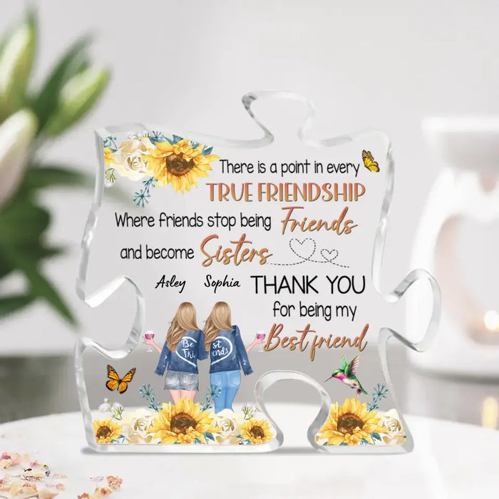 Custom Personalized Friendship Acrylic Plaque - Gift Idea For Friends/ Besties/ Sisters - There Is A Point In Every True Friendship