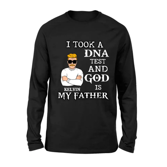 Custom Personalized Dad/Mom Shirt/Hoodie - Father's Day/Mother's Day Gift Idea - I Took A DNA Test And God Is My Father