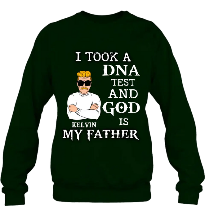 Custom Personalized Dad/Mom Shirt/Hoodie - Father's Day/Mother's Day Gift Idea - I Took A DNA Test And God Is My Father