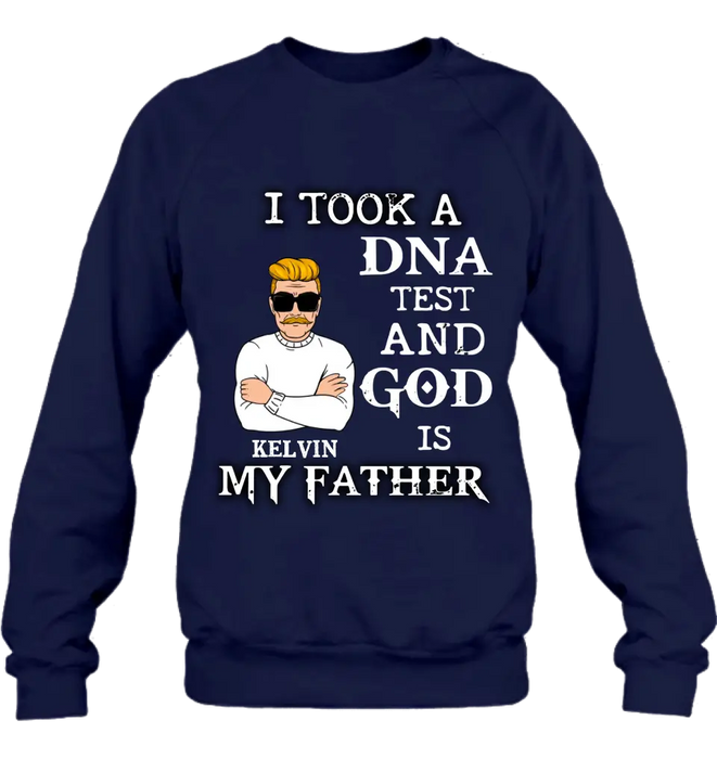 Custom Personalized Dad/Mom Shirt/Hoodie - Father's Day/Mother's Day Gift Idea - I Took A DNA Test And God Is My Father