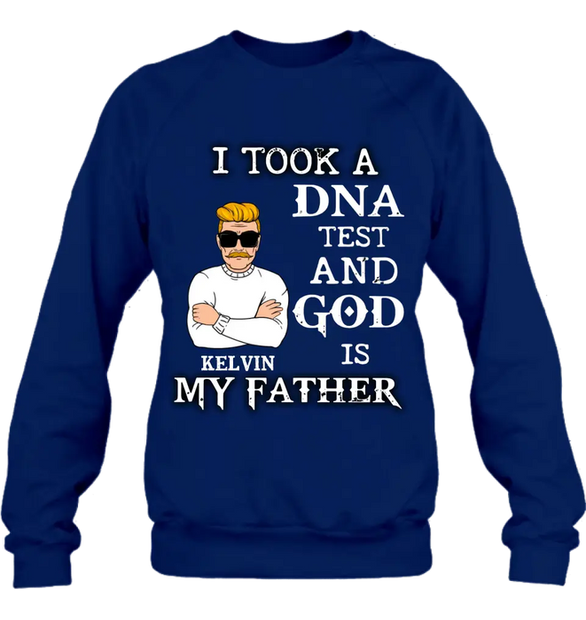 Custom Personalized Dad/Mom Shirt/Hoodie - Father's Day/Mother's Day Gift Idea - I Took A DNA Test And God Is My Father