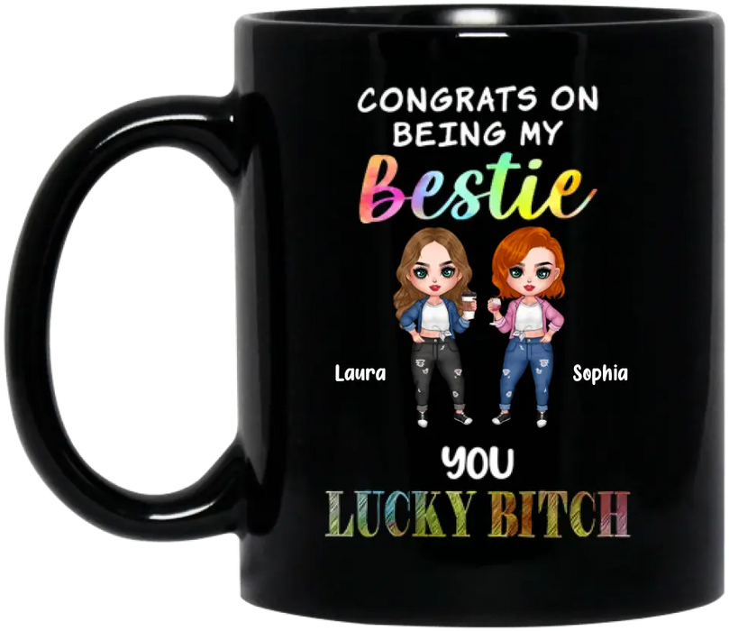 Personalized Besties Coffee Mug - Gift Idea For Friends/Besties - Upto 5 Besties - Congrats On Being My Bestie You Lucky Bitch