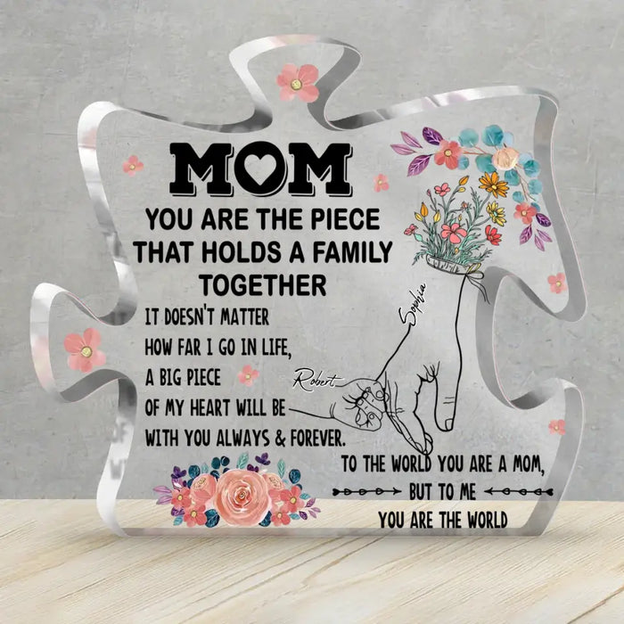 Custom Personalized Mom Acrylic Plaque - Gift Idea From Kid To Mom with up to 6 Kids - Mother's Day Gift - Mom You Are The Piece That Holds A Family Together