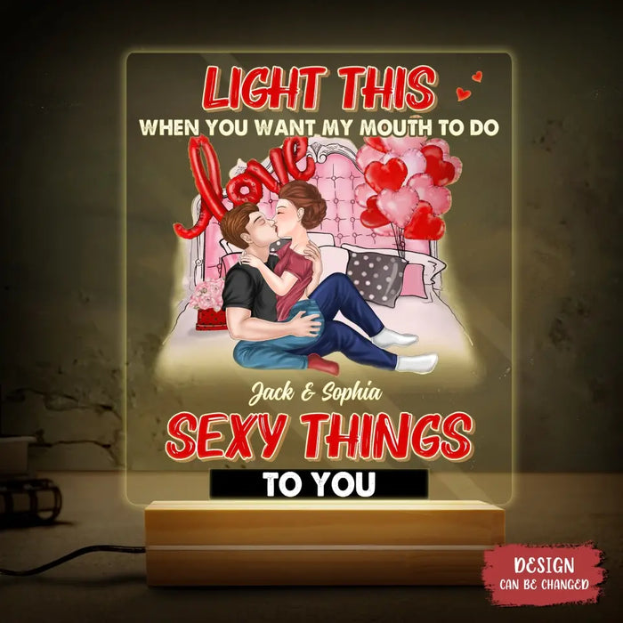 Custom Personalized Couple Make Love Acrylic Night Light - Gift Idea For Couple/ Valentine's Day - Light This When You Want My Mouth To Do Sexy Things To You