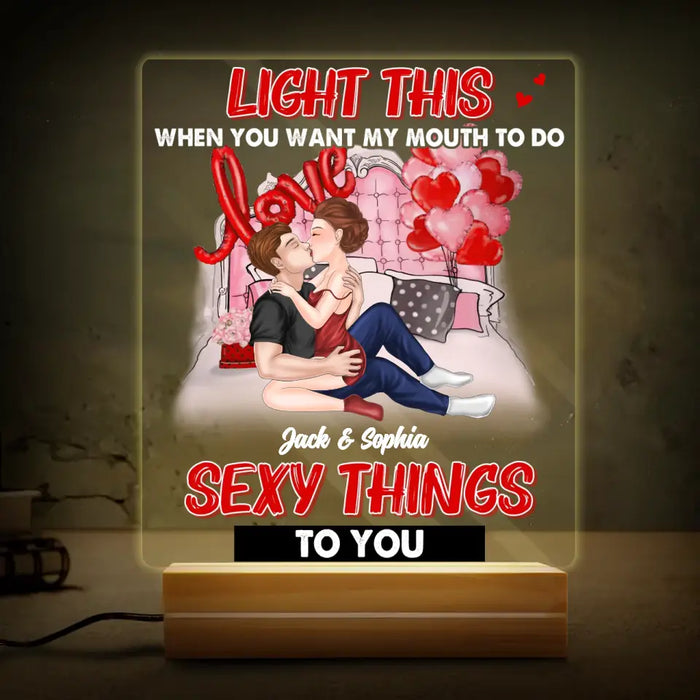 Custom Personalized Couple Make Love Acrylic Night Light - Gift Idea For Couple/ Valentine's Day - Light This When You Want My Mouth To Do Sexy Things To You