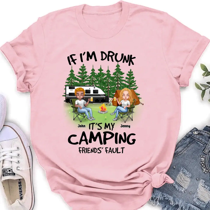 Custom Personalized Camping Shirt/Hoodie - Upto 7 People - Gift Idea for Camping Lovers - If I'm Drunk It's My Camping Friends' Fault