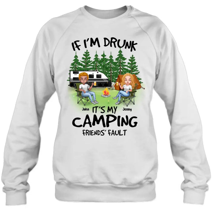 Custom Personalized Camping Shirt/Hoodie - Upto 7 People - Gift Idea for Camping Lovers - If I'm Drunk It's My Camping Friends' Fault