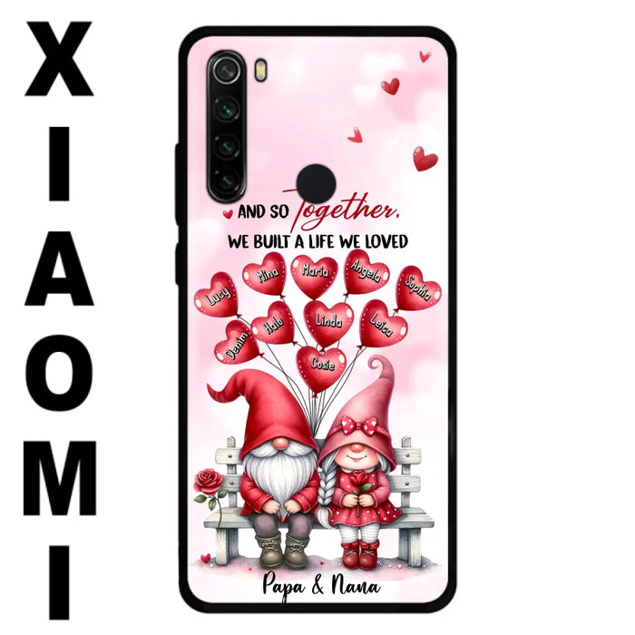 Custom Personalized Grandma Phone Case - Gift Idea For Grandma/Grandpa - Up to 10 Kids - And So Together We Built A Life We Loved - Case For Oppo/Xiaomi/Huawei