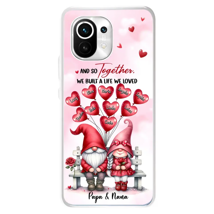 Custom Personalized Grandma Phone Case - Gift Idea For Grandma/Grandpa - Up to 10 Kids - And So Together We Built A Life We Loved - Case For Oppo/Xiaomi/Huawei