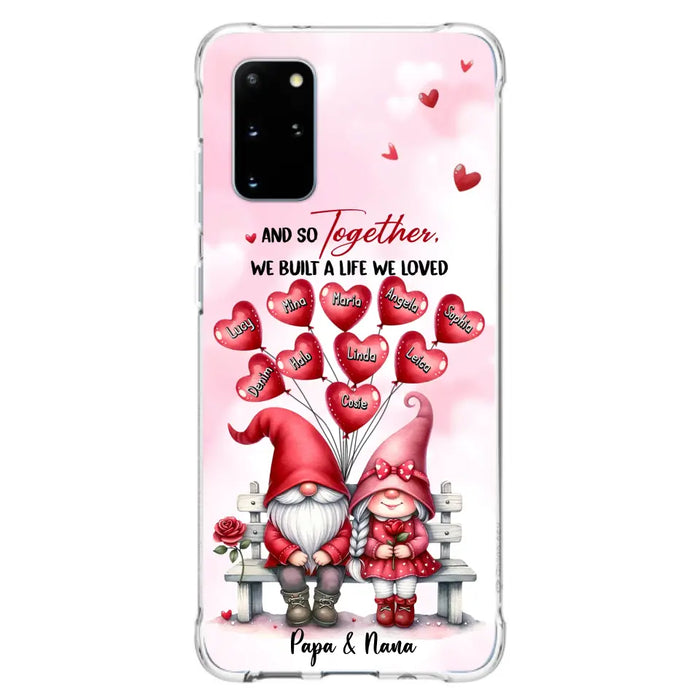 Custom Personalized Grandma Phone Case - Gift Idea For Grandma/Grandpa - Up to 10 Kids - And So Together We Built A Life We Loved - Case For iPhone, Samsung