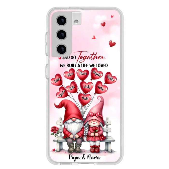 Custom Personalized Grandma Phone Case - Gift Idea For Grandma/Grandpa - Up to 10 Kids - And So Together We Built A Life We Loved - Case For iPhone, Samsung