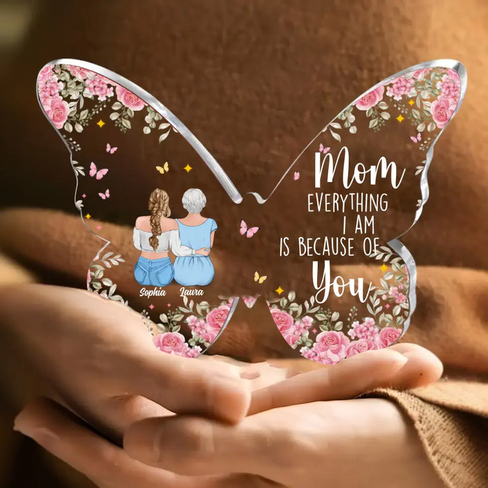 Custom Personalized Mother And Daughters Butterfly Acrylic Plaque - Mom With Upto 5 Daughters - Gift Idea For Mother's Day - Mom Everything I Am Is Because Of You