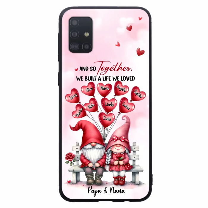 Custom Personalized Grandma Phone Case - Gift Idea For Grandma/Grandpa - Up to 10 Kids - And So Together We Built A Life We Loved - Case For iPhone, Samsung