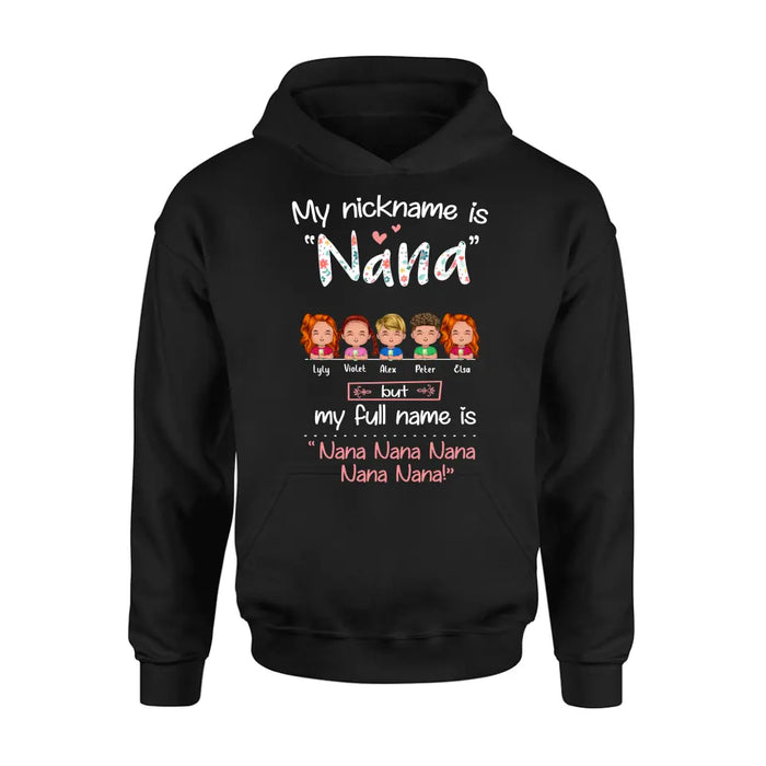 Personalized Nana Shirt/Hoodie - Up to 5 Kids - Gift Idea For Grandma - My Nickname Is Nana