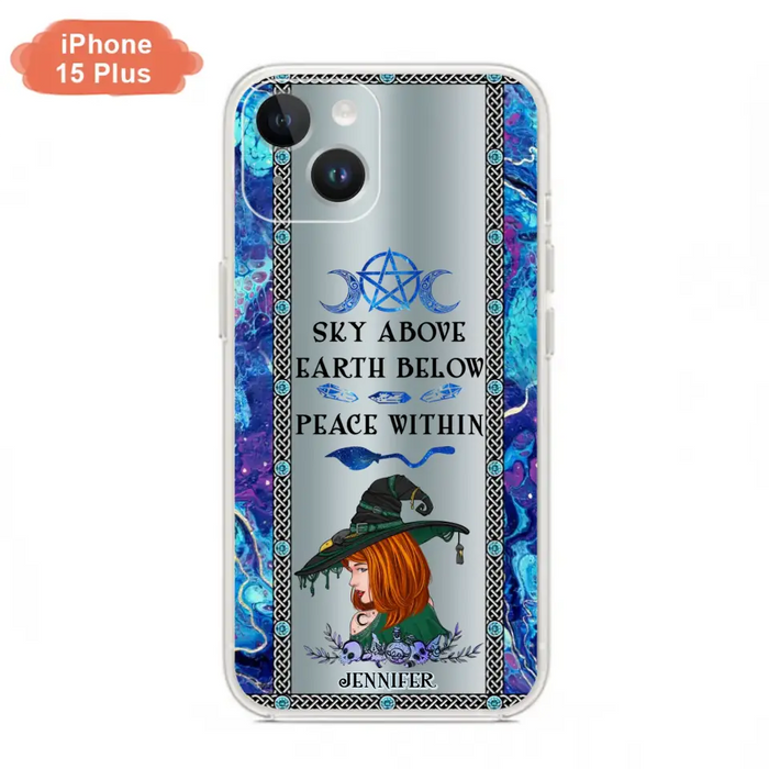 Custom Personalized Witch Phone Case - Gift Idea For Witch Lovers - Sky Above Earth Below Peace Within - Cases For iPhone & Samsung