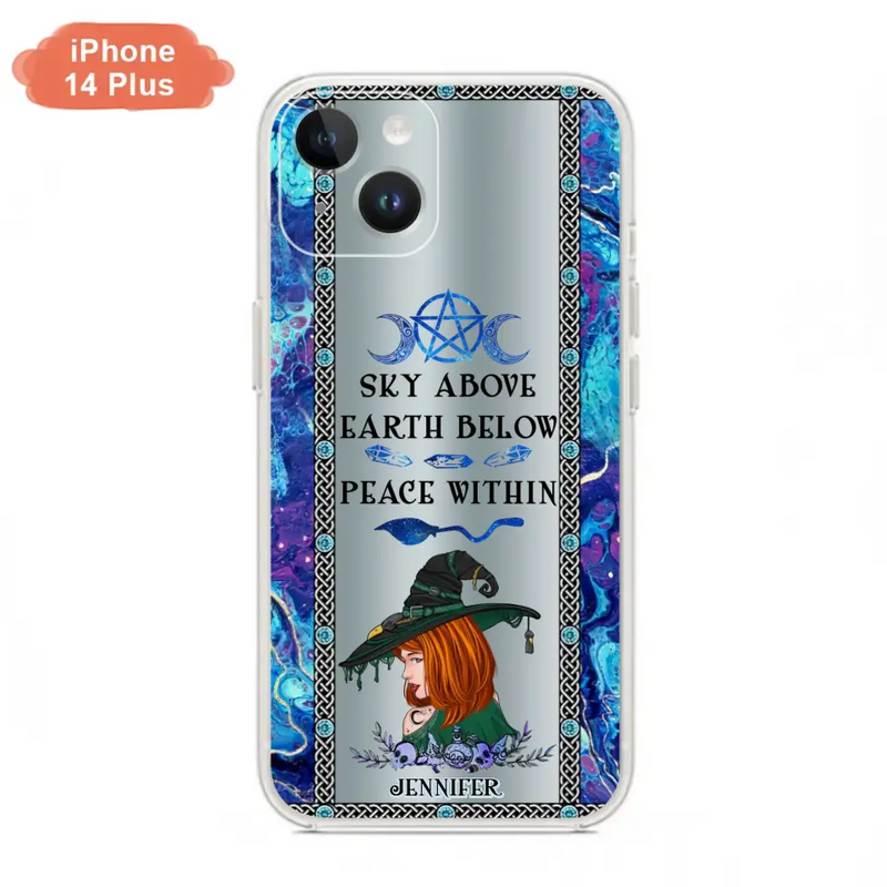Custom Personalized Witch Phone Case - Gift Idea For Witch Lovers - Sky Above Earth Below Peace Within - Cases For iPhone & Samsung