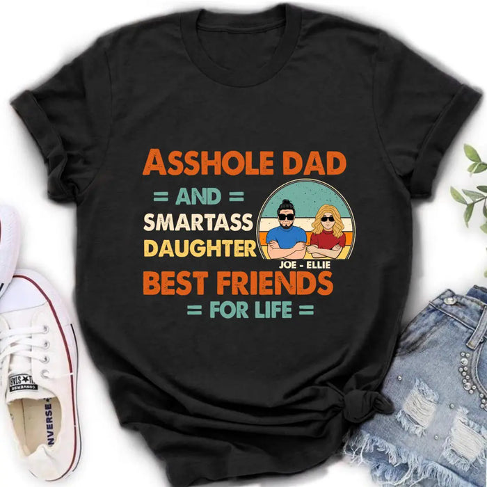 Personalized Dad/Mom And Daughter/Son Shirt/Hoodie - Gift Idea For Father's Day From Daughter/Son - Asshole Dad & Smartass Daughter Best Friends For Life