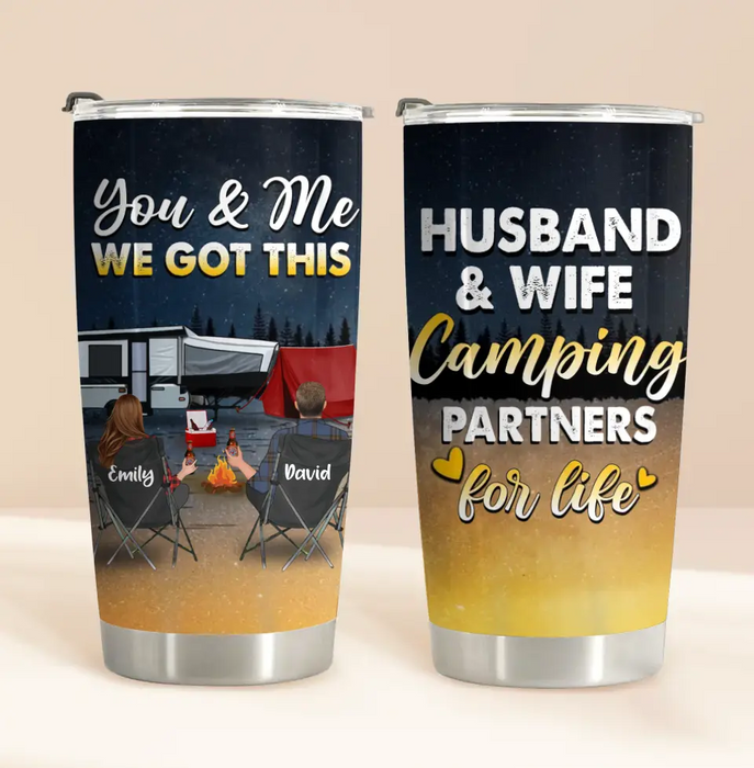 Custom Personalized Camping Couple Tumbler - Gift Idea For Camping Lovers/Couple - You & Me We Got This