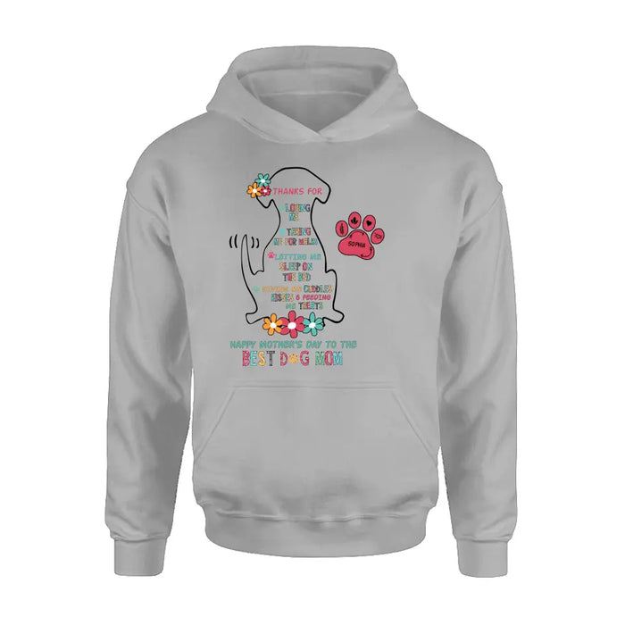 Custom Personalized Best Dog Mom Shirt/ Hoodie - Upto 7 Pets - Gift Idea For Dog Lover/ Mother's Day - Thanks For Loving Me