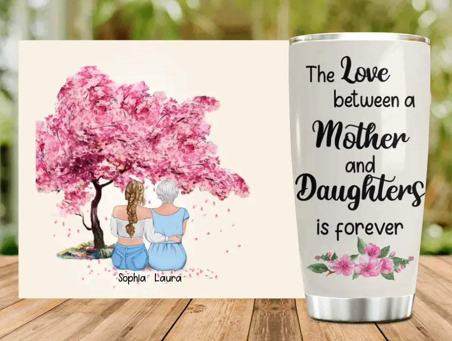 Personalized Mom & Daughter Tumbler - Gift Idea For Mother/ Daughter - Mother's Day Idea From Daughter - The Love Between A Mother And Daughters Is Forever