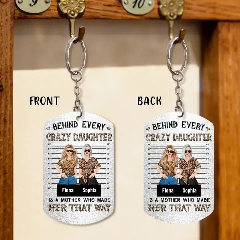 Personalized Mom & Daughter Aluminum Keychain - Gift Idea For Mom/Mother's Day - Behind Every Crazy Daughter