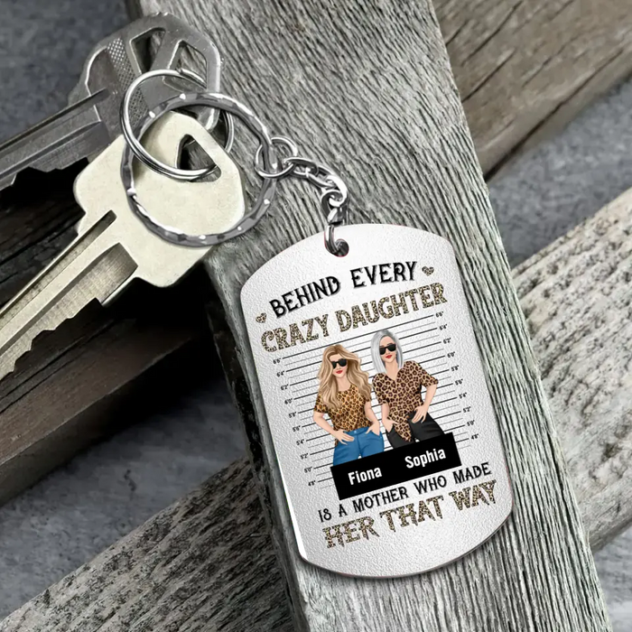 Custom Personalized Mom & Daughter Aluminum Keychain - Gift Idea For Mom/Mother's Day - Behind Every Crazy Daughter