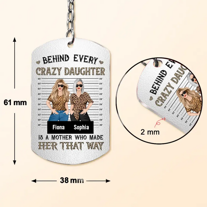 Custom Personalized Mom & Daughter Aluminum Keychain - Gift Idea For Mom/Mother's Day - Behind Every Crazy Daughter