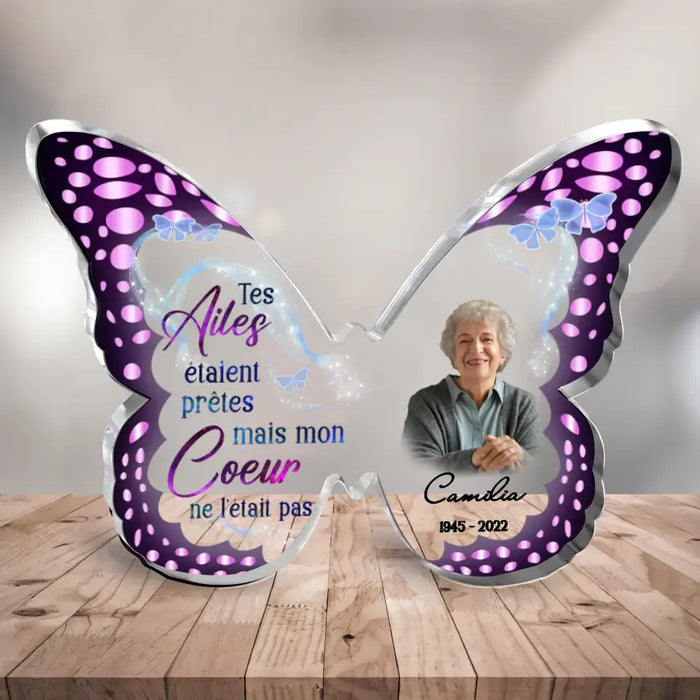 Plaque Acrylique Photo Papillon Personnalisée - Idée Cadeau Commémoratif - Tes Ailes Étaient Prêtes Mais Mon Coeur Ne L'était Pas