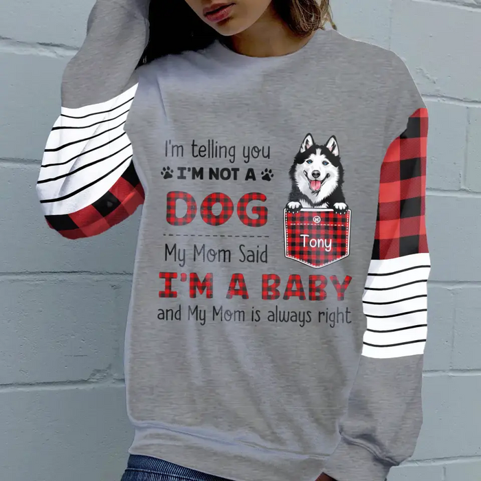Custom Personalized Pet AOP Sweater - Mother's Day Gift for Dog/Cat Lovers - I'm Not A Dog My Mom Said I'm A Baby