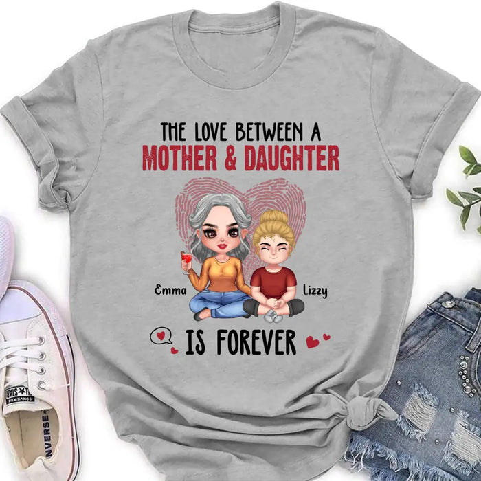 Custom Personalized Mom & Daughter T-Shirt/Hoodie - Mother's Day Gift Idea - The Love Between A Mother & Daughter Is Forever