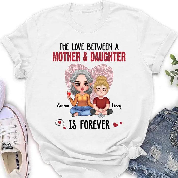 Custom Personalized Mom & Daughter T-Shirt/Hoodie - Mother's Day Gift Idea - The Love Between A Mother & Daughter Is Forever