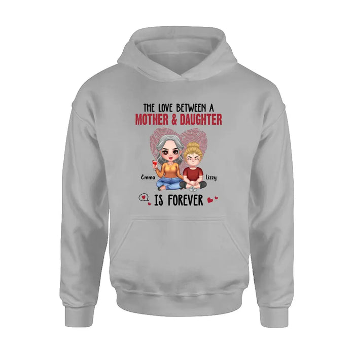 Custom Personalized Mom & Daughter T-Shirt/Hoodie - Mother's Day Gift Idea - The Love Between A Mother & Daughter Is Forever