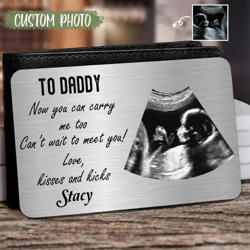 Personalized To Daddy Aluminum Wallet Card - Upload Photo - Gift For Dad, Father, New Parent - Now You Can Carry Me Too