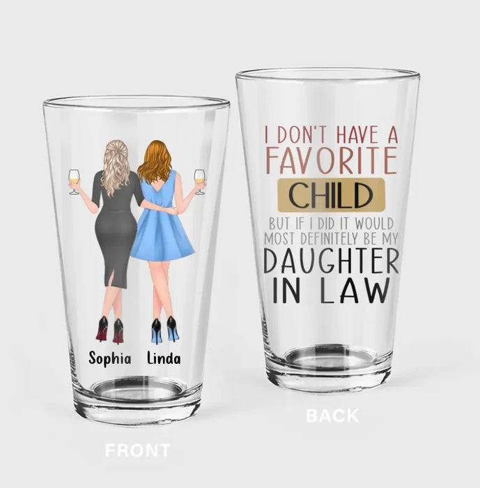 Custom Personalized Mom & Daughter In Law Pint Glass - Gift Idea For Daughter/Mom/Mother's Day - I Don't Have A Favorite Child