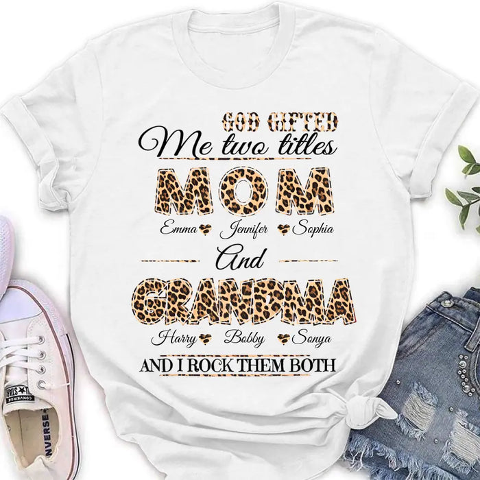 Custom Personalized Mom And Grandma Shirt - Upto 12 People - Mother's Day Gift Idea for Mom/Grandma - God Gifted Me Two Titles Mom And Grandma