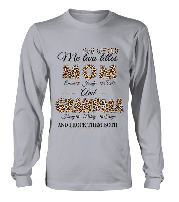 Custom Personalized Mom And Grandma Shirt - Upto 12 People - Mother's Day Gift Idea for Mom/Grandma - God Gifted Me Two Titles Mom And Grandma