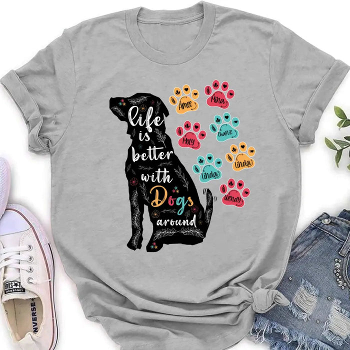 Custom Personalized Dog Mom Shirt/ Hoodie - Upto 7 Dogs - Gift Idea For Dog Lover/ Mother's Day - Life Is Better With Dogs Around