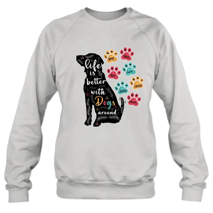 Custom Personalized Dog Mom Shirt/ Hoodie - Upto 7 Dogs - Gift Idea For Dog Lover/ Mother's Day - Life Is Better With Dogs Around